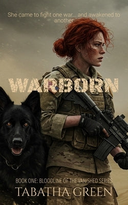 Warborn: Book one: Bloodline of the Vanished Series by Green, Tabatha