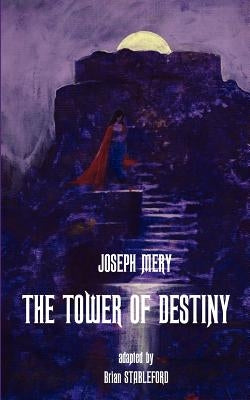 The Tower of Destiny by Mery, Joseph
