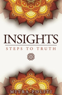 Insights: Steps to Truth by Politi, Mitra