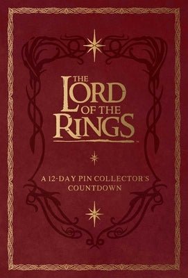 12 Days of the Lord of the Rings: A Pin Collector's Countdown by Insight Editions