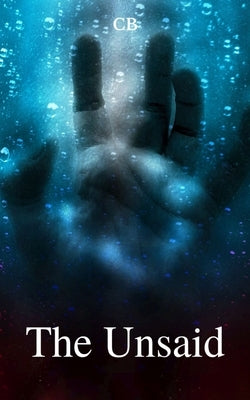 The Unsaid by Cb