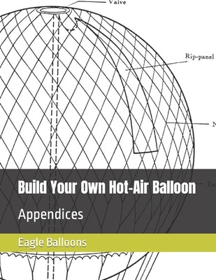 Build Your Own Hot-Air Balloon: Appendices by Rechs, Robert J.