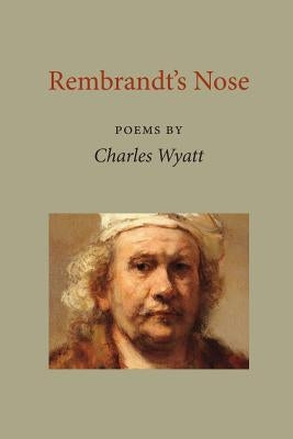 Rembrandt's Nose by Wyatt, Charles