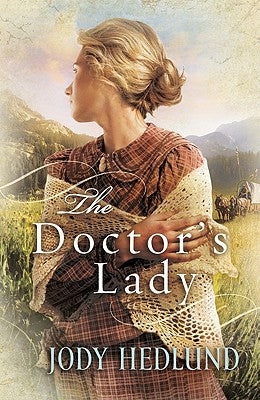 The Doctor's Lady by Hedlund, Jody