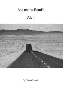 Ace on the Road? - Vol. 1 by Trivedi, Bhavin