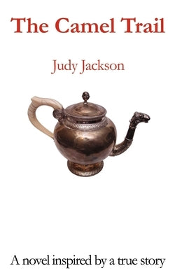 The Camel Trail by Jackson, Judy