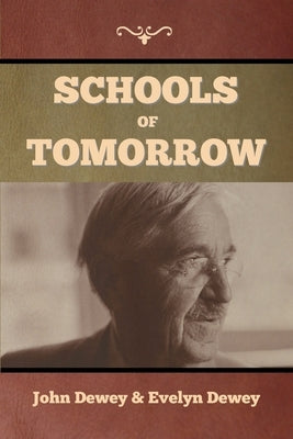 Schools of Tomorrow by Dewey, John
