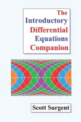 The Introductory Differential Equations Companion by Surgent, Scott