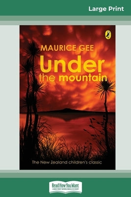 Under the Mountain (16pt Large Print Edition) by Gee, Maurice