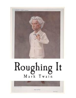 Roughing It by Twain, Mark