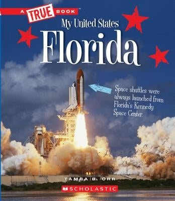 Florida (a True Book: My United States) by Orr, Tamra B.