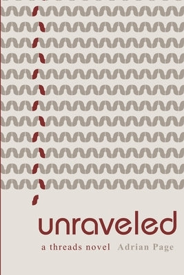 unraveled by Page, Adrian