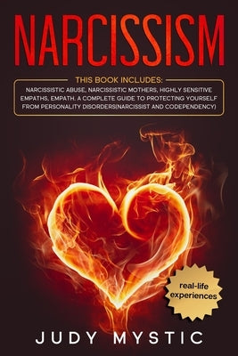 Narcissism: This book includes: narcissistic abuse, narcissistic mothers, highly sensitive empaths, empath. A complete guide to pr by Mystic, Judy