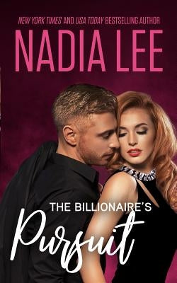 The Billionaire's Pursuit by Lee, Nadia