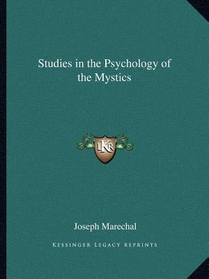 Studies in the Psychology of the Mystics by Marechal, Joseph