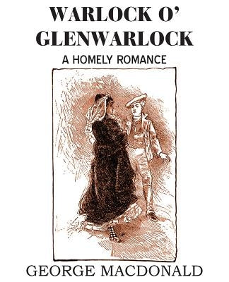 Warlock O' Glenwarlock by MacDonald, George