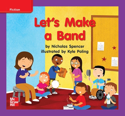 Reading Wonders Leveled Reader Let's Make a Band: Ell Unit 10 Week 2 Grade K by McGraw Hill