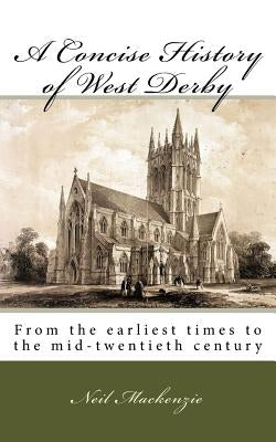 A Concise History of West Derby by MacKenzie, Herbert