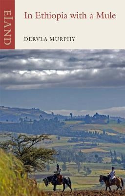 In Ethiopia with a Mule by Murphy, Dervla