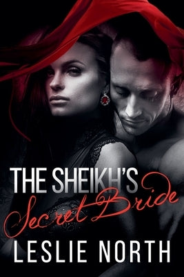 The Sheikh's Secret Bride by North, Leslie