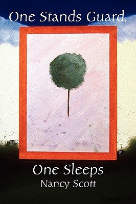 One Stands Guard, One Sleeps by Scott, Nancy