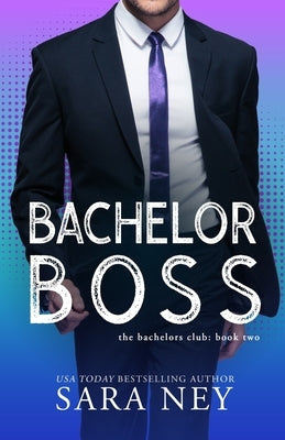 Bachelor Boss by Ney, Sara
