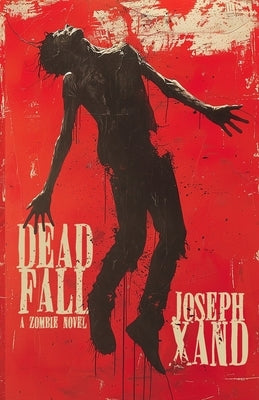 Dead Fall by Xand, Joseph