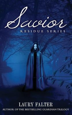 Savior (Residue #3) by Falter, Laury