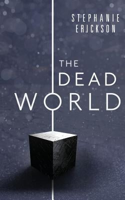 The Dead World by Erickson, Stephanie