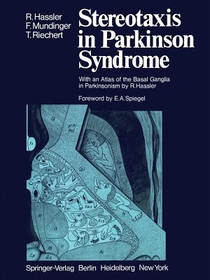Stereotaxis in Parkinson Syndrome: Clinical-Anatomical Contributions to Its Pathophysiology by Hassler, R.
