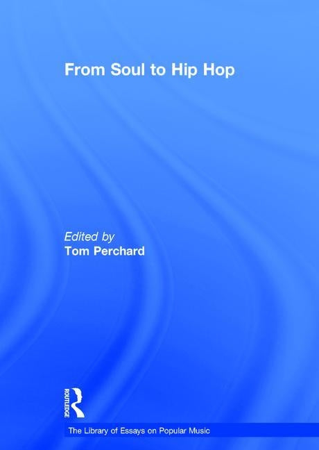 From Soul to Hip Hop by Perchard, Tom