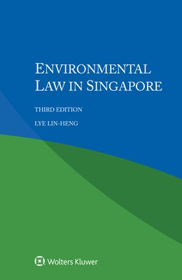 Environmental Law in Singapore by Lin-Heng, Lye