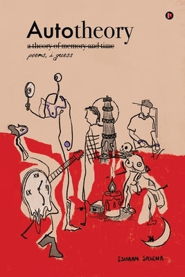 Autotheory: poems, i guess by Ishaan Saxena