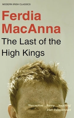 The Last of the High Kings by Anna, Ferdia Mac