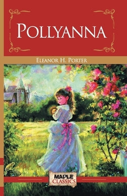Pollyanna by Porter, Eleanor H.