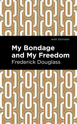 My Bondage and My Freedom by Douglass, Frederick