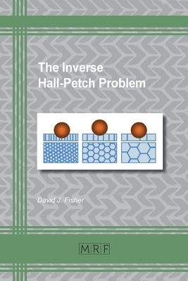 The Inverse Hall-Petch Problem by Fisher, David J.