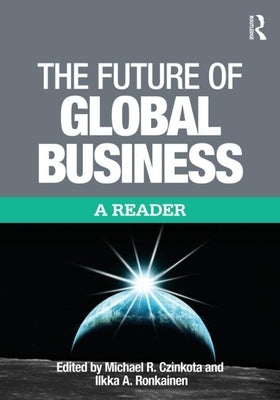 The Future of Global Business: A Reader by Czinkota, Michael