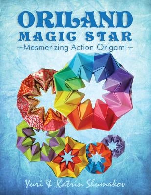 Oriland Magic Star: Mesmerizing Action Origami by Shumakov, Katrin