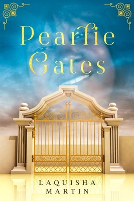 Pearlie Gates by Martin, Laquisha