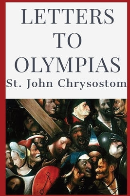 Letters to Olympias by St John Chrysostom