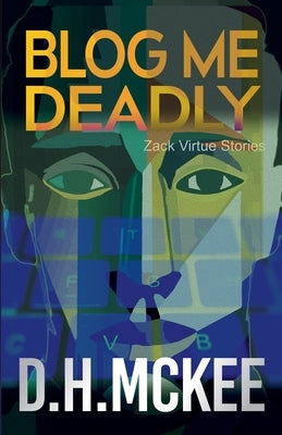 Blog Me Deadly by McKee, D. H.