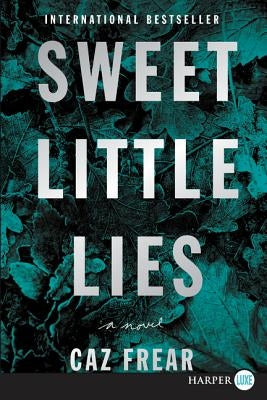 Sweet Little Lies: A Suspenseful Mystery by Frear, Caz