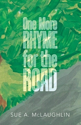 One More Rhyme for the Road by McLaughlin, Sue a.