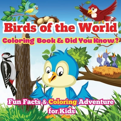 Birds of the World: Fun Facts & Coloring Adventure for Kids Discover Owls, Parrots, Hummingbirds, and More with Unique Illustrations and A by Mate, Art
