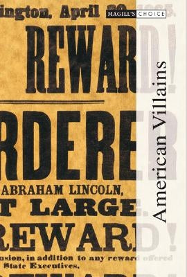 Magill's Choice: American Villians by Salem Press