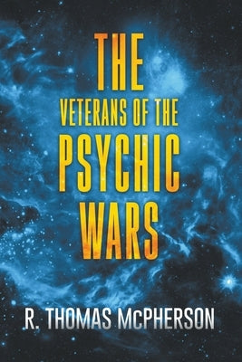 The Veterans of the Psychic Wars by McPherson, R. Thomas