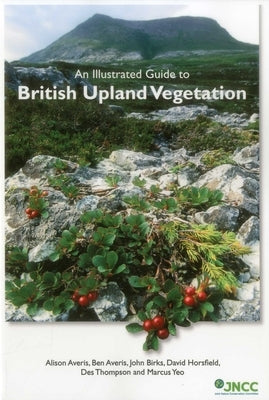 An Illustrated Guide to British Upland Vegetation by Averis, Alison