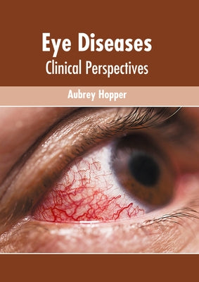 Eye Diseases: Clinical Perspectives by Hopper, Aubrey
