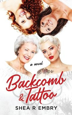Backcomb & Tattoo by Embry, Shea R.